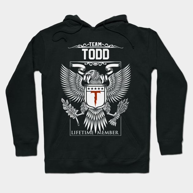 Team Todd Lifetime Member | Todd First Name, Todd Family Name, Todd Surname Hoodie by WiseCookoPTvo